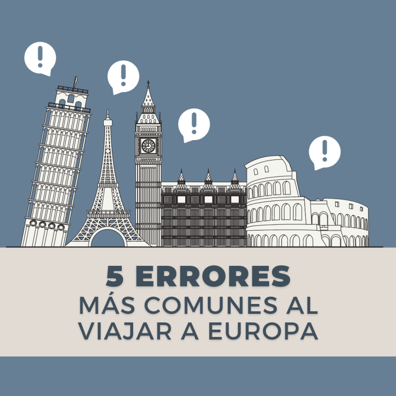 5 Errores más comunes al Viajar a&nbsp;Europa